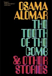 The Teeth of the Comb & Other Stories (Osama Alomar)