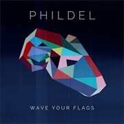 Phildel - Wave Your Flags
