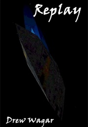 Replay (Drew Wagar)