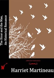 The Hour and the Man, an Historical Romance (Harriet Martineau)