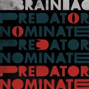 Brainiac - Predator Nominate