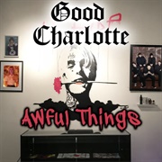 Awful Things - Good Charlotte