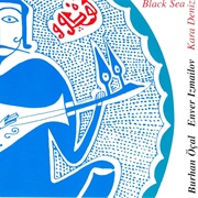 Black Sea: Kara Deniz Burhan Öçal & Enver İzmaylov