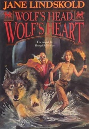 Wolf&#39;s Head, Wolf&#39;s Heart (Jane Lindskold)