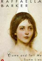 Come and Tell Me Some Lies (Raffaella Barker)