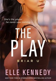 The Play (Briar U 3) (Elle Kennedy)