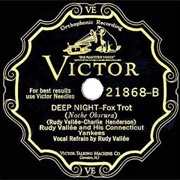Deep Night - 	Rudy Vallee & His Connecticut Yankees