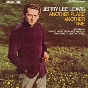 Another Place Another Time (Jerry Lee Lewis, 1968)