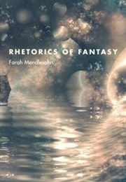 Rhetorics of Fantasy (Farah Mendlesohn)