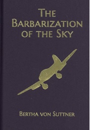 The Barbarization of the Sky (Bertha Von Suttner)