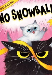 No Snowball! (Isabella Kung)