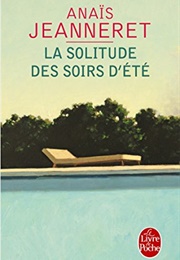 La Solitude Des Soirs D'été (Anaïs Jeanneret)