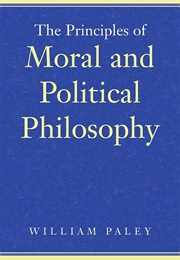 The Principles of Moral and Political Philosophy (William Paley)