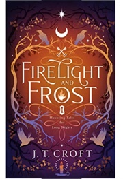 Firelight and Frost (J. T. Croft)