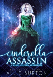 Cinderella Assassin (Allie Burton)