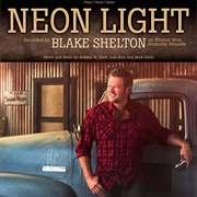 Neon Light - 	Blake Shelton