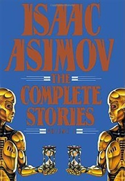 Isaac Asimov: The Complete Stories, Volume 1 (Isaac Asimov)