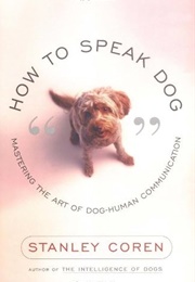 How to Speak Dog (Stanley Coren)