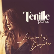 Somebody's Daughter - Tenille Townes