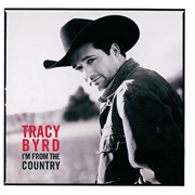 I'm From the Country - Tracy Byrd