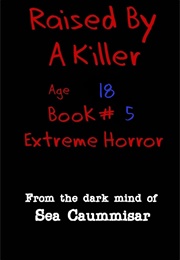 Raised by a Killer #5 Age 18 (Sea Caummisar)