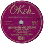 I'm Losing My Mind Over You - Al Dexter