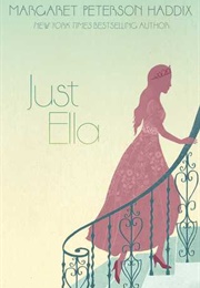 Just Ella (Margaret Peterson Haddix)