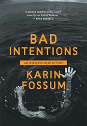 Bad Intentions (Karin Fossum)