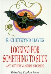 Looking for Something to Suck and Other Vampire Stories (R. Chetwynd-Hayes, Stephen Jones)