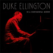 In a Sentimental Mood - 	Duke Ellington