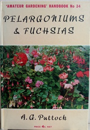 Pelargoniums & Fuchsias (A G Puttock)