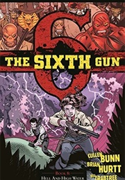The Sixth Gun, Vol. 8: Hell and High Water (Cullen Bunn)