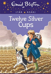 Twelve Silver Cups (Enid Blyton)
