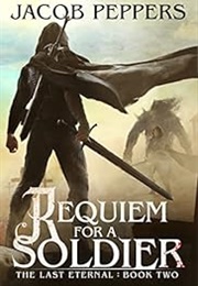 Requiem for a Soldier (Jacob Peppers)