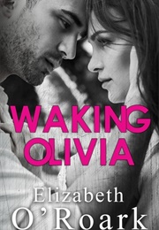 Waking Olivia (Elizabeth O&#39;Roark)