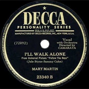 I'll Walk Alone - Mary Martin