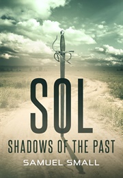 Sol: Shadows of the Past (Samuel Small)