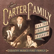 Can the Circle Be Unbroken: Country Music's First Family (The Carter Family, 2000)