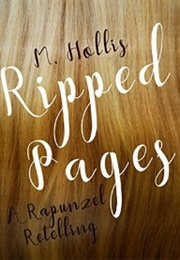Ripped: A Rapunzel Retelling (M. Hollis)