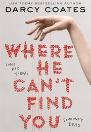 Where He Can&#39;t Find You (Darcy Coates)