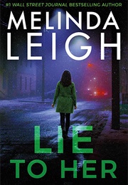 Lie to Her (Melinda Leigh)