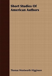 Short Studies of American Authors (Thomas Wentworth Higginson)
