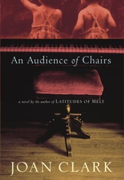 An Audience of Chairs (Joan Clark)