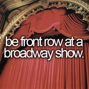 Be Front Row at the Broadway Play