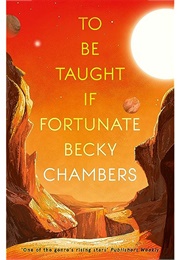 To Be Taught If Fortunte (Becky Chambers)