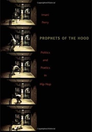 Prophets of the Hood (Imani Perry)