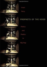 Prophets of the Hood (Imani Perry)