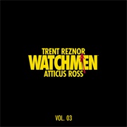 Trent Reznor &amp; Atticus Ross - Watchmen: Volume 3 (Music From the HBO Series)