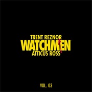 Trent Reznor & Atticus Ross - Watchmen: Volume 3 (Music From the HBO Series)