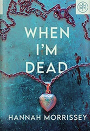 When I'm Dead (Hannah Morrissey)